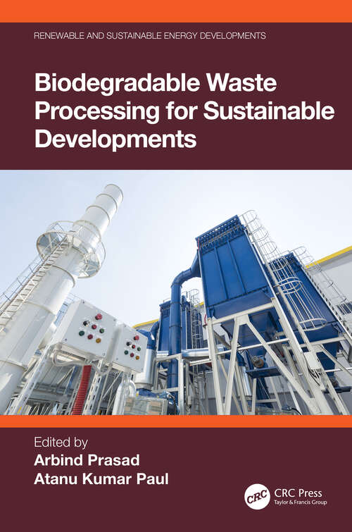 Book cover of Biodegradable Waste Processing for Sustainable Developments (Renewable and Sustainable Energy Developments)