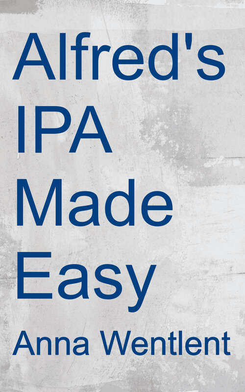 Book cover of Alfred's Ipa Made Easy: A Guidebook For The International Phonetic Alphabet