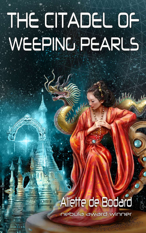 Book cover of The Citadel of Weeping Pearls (Xuya Universe)