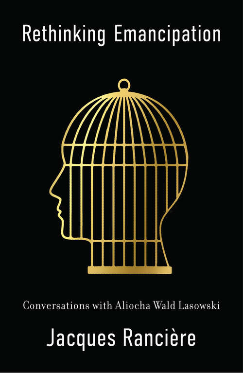 Book cover of Rethinking Emancipation: Conversations with Aliocha Wald Lasowski