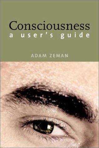 Book cover of Consciousness: A User's Guide