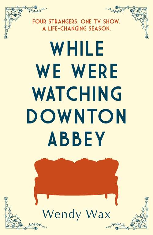 Book cover of While We Were Watching Downton Abbey: The perfect feel-good novel for anyone who loves 'Downton Abbey'