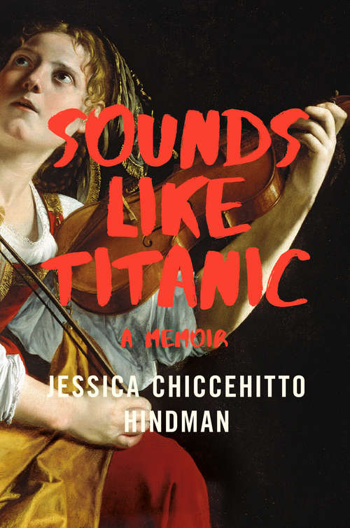 Book cover of Sounds Like Titanic: A Memoir