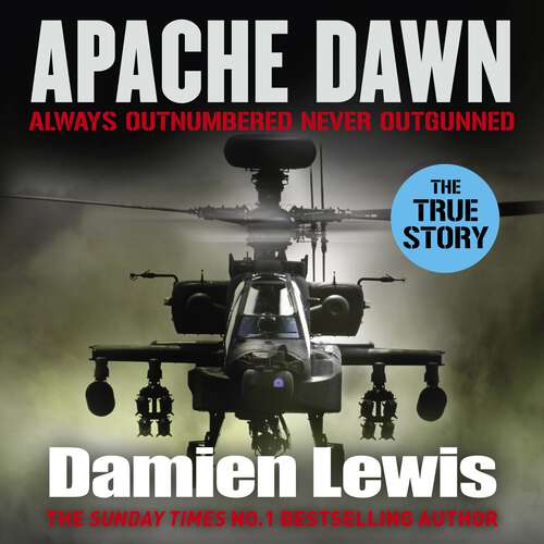 Book cover of Apache Dawn: Always Outnumbered, Never Outgunned