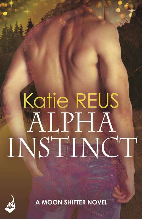 Book cover of Alpha Instinct: Moon Shifter Book 1 (Moon Shifter)