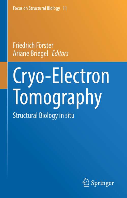 Book cover of Cryo-Electron Tomography: Structural Biology in situ (2024) (Focus on Structural Biology #11)