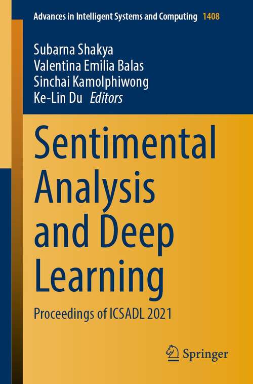 Book cover of Sentimental Analysis and Deep Learning: Proceedings of ICSADL 2021 (1st ed. 2022) (Advances in Intelligent Systems and Computing #1408)