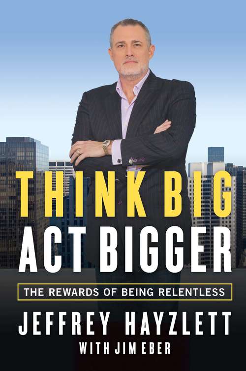 Book cover of Think Big, Act Bigger