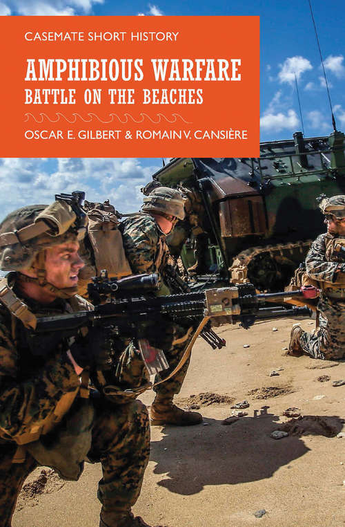 Book cover of Amphibious Warfare: Battle on the Beaches (Casemate Short History)