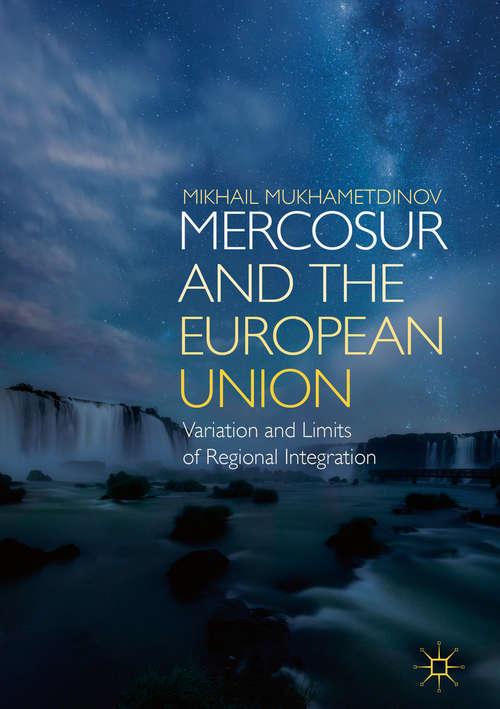 Book cover of MERCOSUR and the European Union: Variation And Limits Of Regional Integration