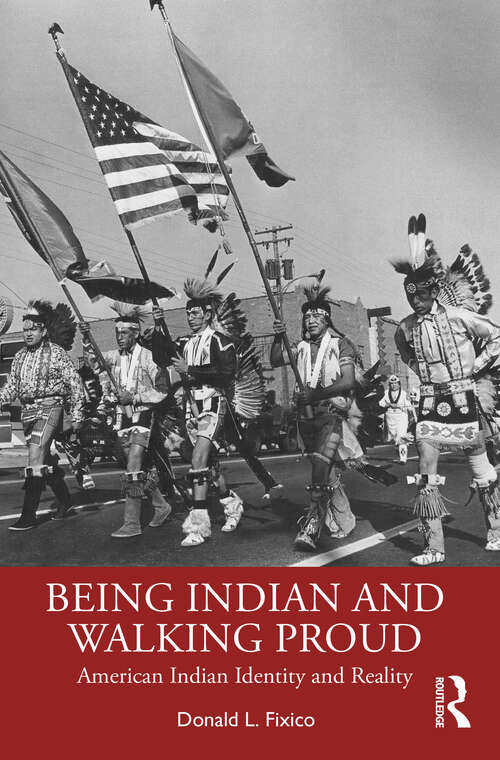 Book cover of Being Indian and Walking Proud: American Indian Identity and Reality