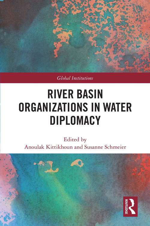 Book cover of River Basin Organizations in Water Diplomacy (Global Institutions)