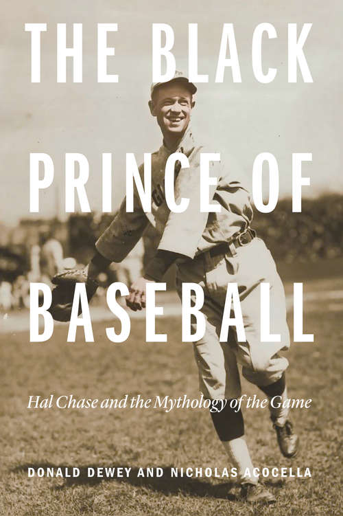 Book cover of The Black Prince of Baseball: Hal Chase and the Mythology of the Game