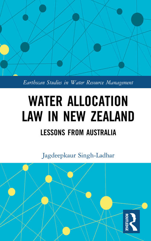 Book cover of Water Allocation Law in New Zealand: Lessons from Australia (Earthscan Studies in Water Resource Management)