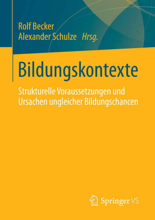 Book cover of Bildungskontexte: Strukturelle Voraussetzungen und Ursachen ungleicher Bildungschancen