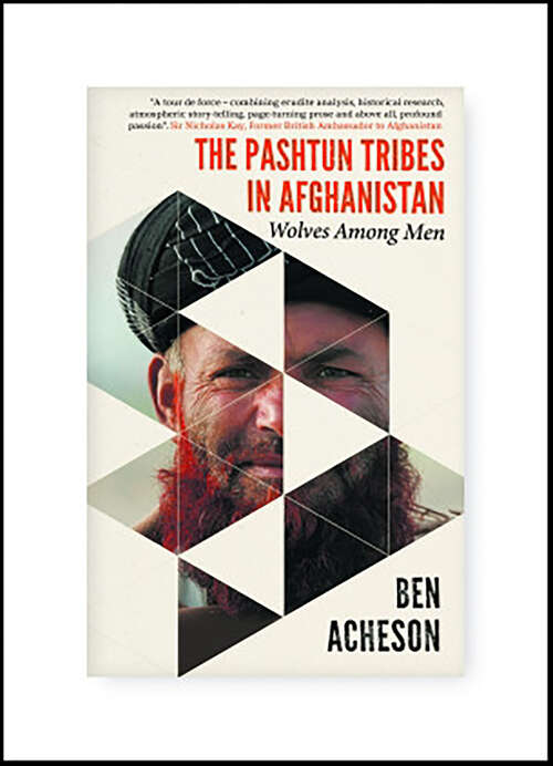 Book cover of The Pashtun Tribes in Afghanistan: Wolves Among Men