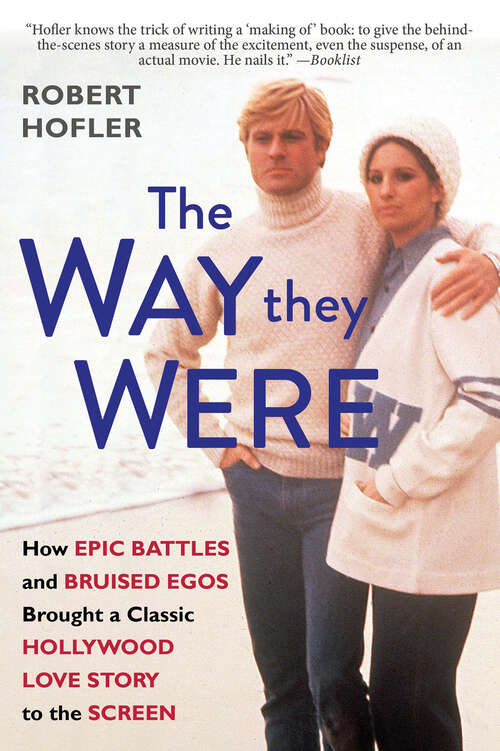 Book cover of The Way They Were: How Epic Battles and Bruised Egos Brought a Classic Hollywood Love Story to the Screen