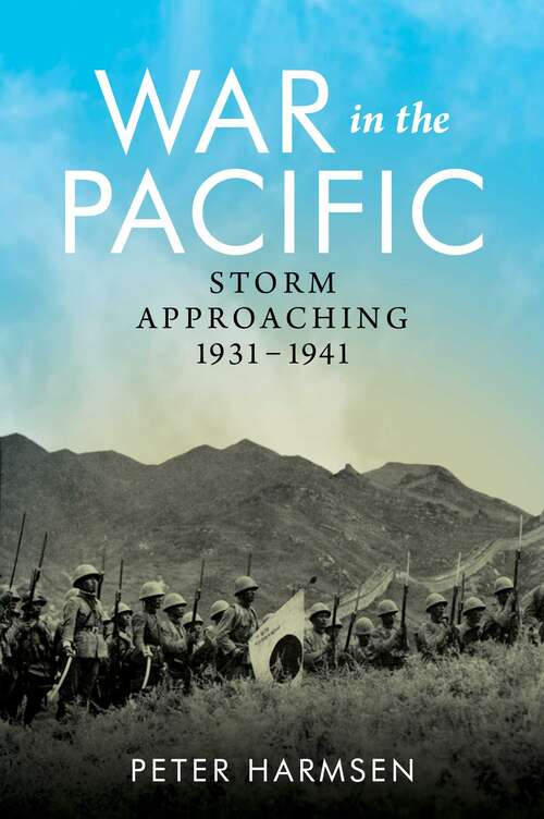 Book cover of War in the Pacific: Storm Approaching 1931 - 1941 (War In The Far East Ser. #1)