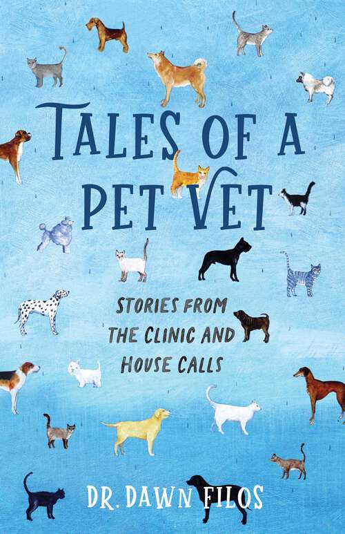 Book cover of Tales of a Pet Vet: Stories from the Clinic and House Calls