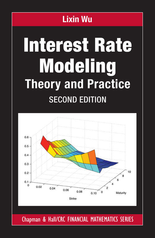 Book cover of Interest Rate Modeling: Theory and Practice, Second Edition (2) (Chapman and Hall/CRC Financial Mathematics Series)