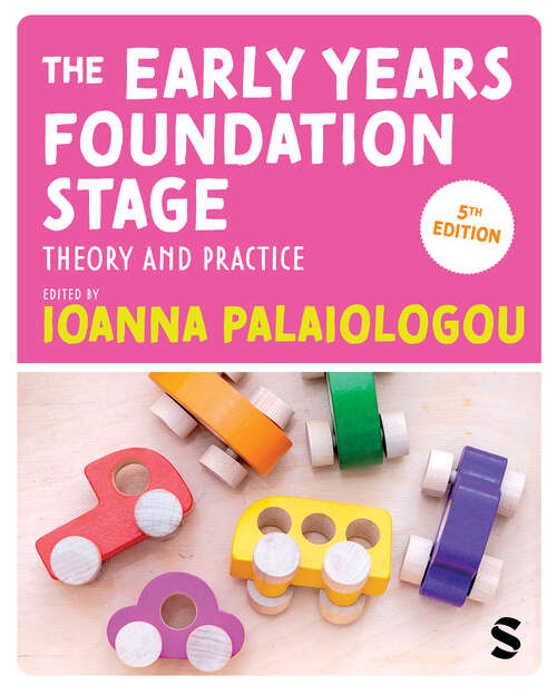 Book cover of The Early Years Foundation Stage: Theory and Practice (Fifth Edition)