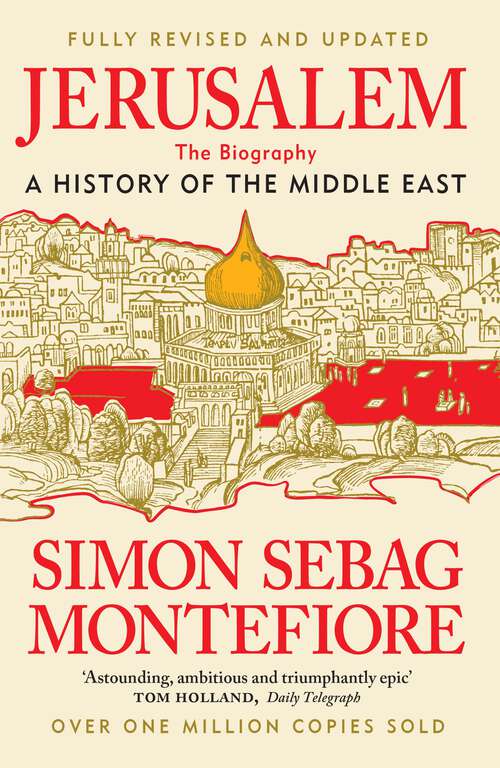 Book cover of Jerusalem: The Biography – A History of the Middle East