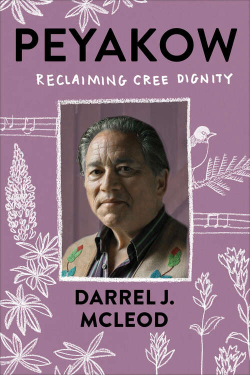 Book cover of Peyakow: Reclaiming Cree Dignity