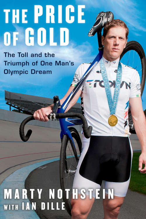 Book cover of The Price of Gold: The Toll and Triumph of One Man's Olympic Dream
