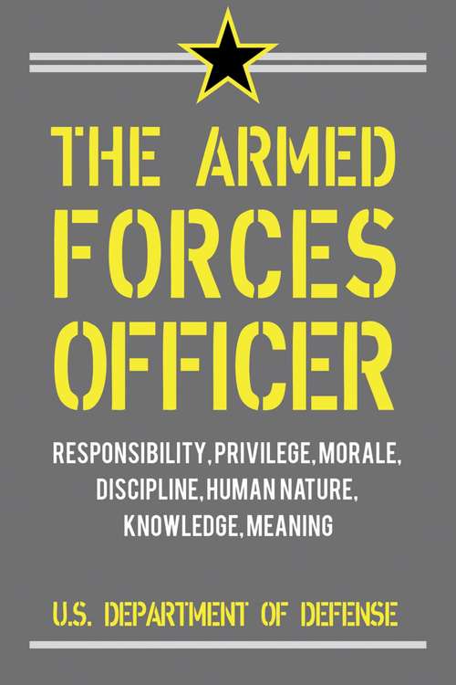 Book cover of The Armed Forces Officer: Essays on Leadership, Command, Oath, and Service Identity