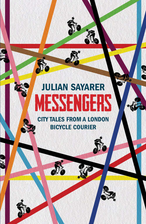 Book cover of Messengers: City Tales from a London Bicycle Courier