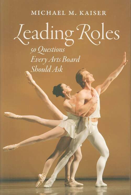 Book cover of Leading Roles: 50 Questions Every Arts Board Should Ask