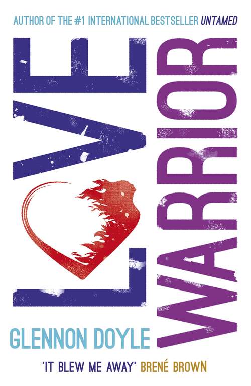 Book cover of Love Warrior (Oprah's Book Club): from the #1 bestselling author of UNTAMED