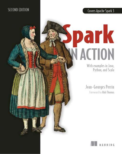 Book cover of Spark in Action: Covers Apache Spark 3 with Examples in Java, Python, and Scala