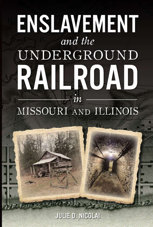 Book cover of Enslavement and the Underground Railroad in Missouri and Illinois (American Heritage)