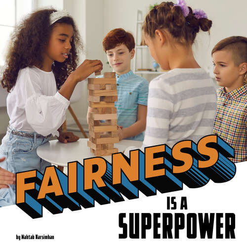 Book cover of Fairness is a Superpower (Real-life Superpowers Ser.)