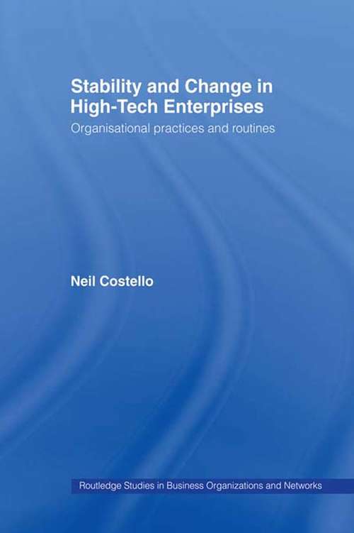 Book cover of Stability and Change in High-Tech Enterprises: Organisational Practices in Small to Medium Enterprises (Routledge Studies in Business Organizations and Networks)