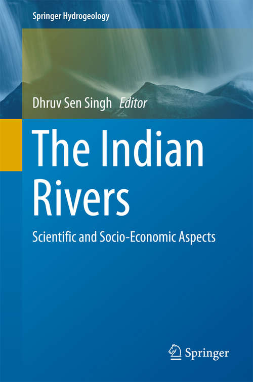 Book cover of The Indian Rivers: Scientific and Socio-economic Aspects (1st ed. 2018) (Springer Hydrogeology)