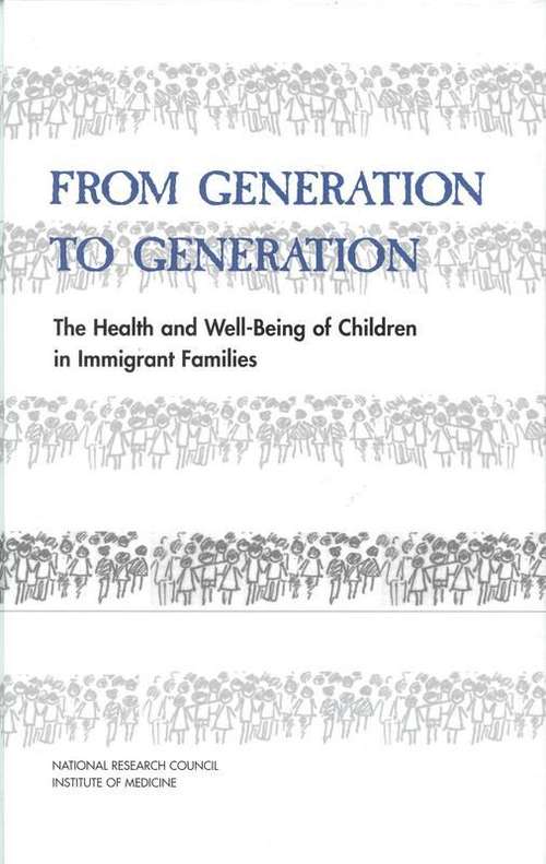 Book cover of From Generation to Generation: The Health and Well-Being of Children in Immigrant Families