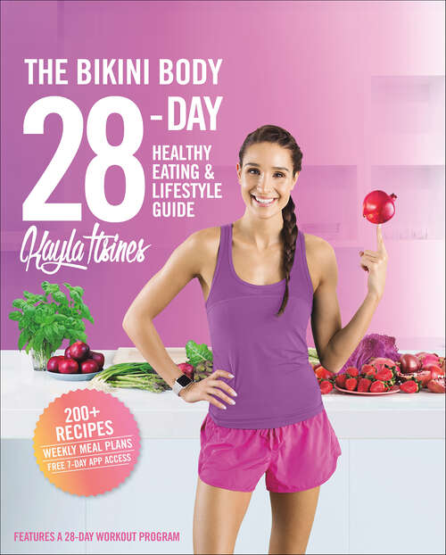 Book cover of The Bikini Body 28-Day Healthy Eating & Lifestyle Guide: 200 Recipes and Weekly Menus to Kick Start Your Journey