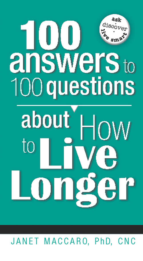 Book cover of 100 Answers to 100 Questions about How to Live Longer