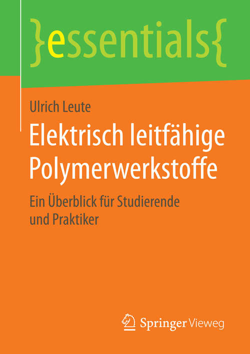 Book cover of Elektrisch leitfähige Polymerwerkstoffe: Ein Überblick für Studierende und Praktiker (essentials)