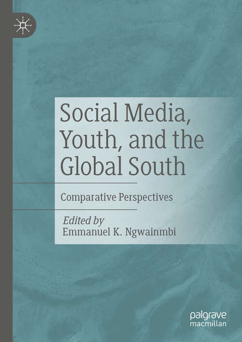 Book cover of Social Media, Youth, and the Global South: Comparative Perspectives (2024)