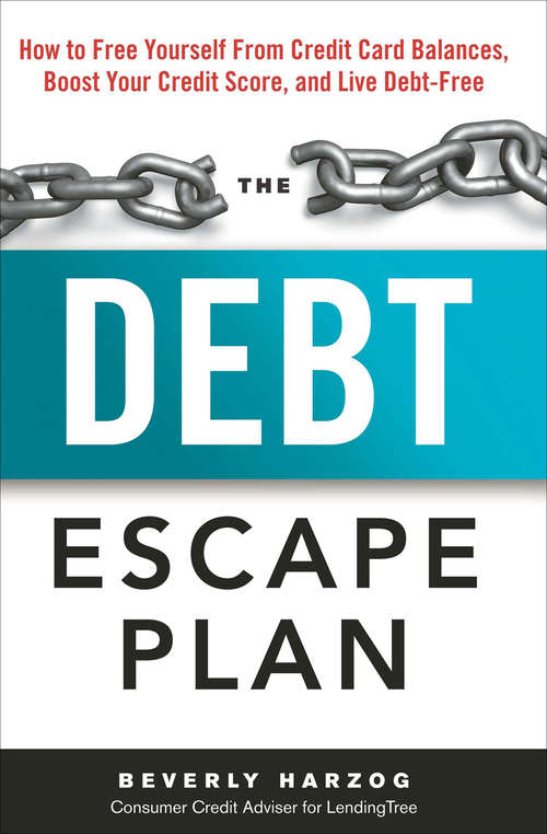 Book cover of The Debt Escape Plan: How to Free Yourself From Credit Card Balances, Boost Your Credit Score, and Live Debt-Free