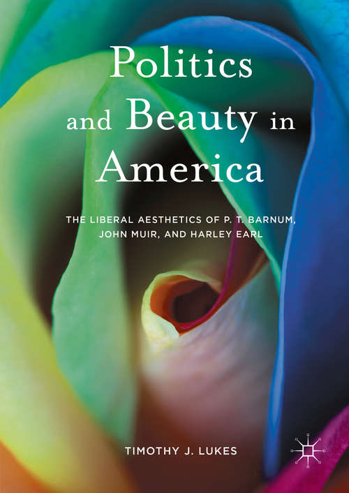 Book cover of Politics and Beauty in America