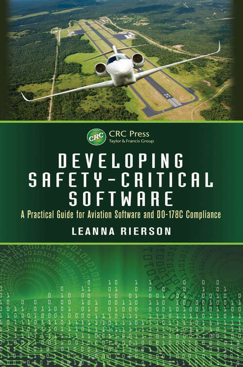 Book cover of Developing Safety-Critical Software: A Practical Guide for Aviation Software and DO-178C Compliance