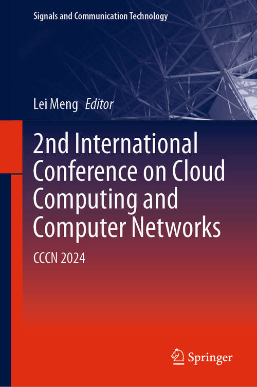 Book cover of 2nd International Conference on Cloud Computing and Computer Networks: CCCN 2024 (Signals and Communication Technology)