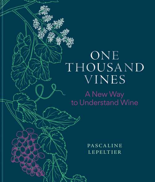 Book cover of One Thousand Vines: A New Way to Understand Wine