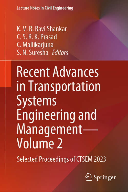 Book cover of Recent Advances in Transportation Systems Engineering and Management—Volume 2: Selected Proceedings of CTSEM 2023 (Lecture Notes in Civil Engineering #545)