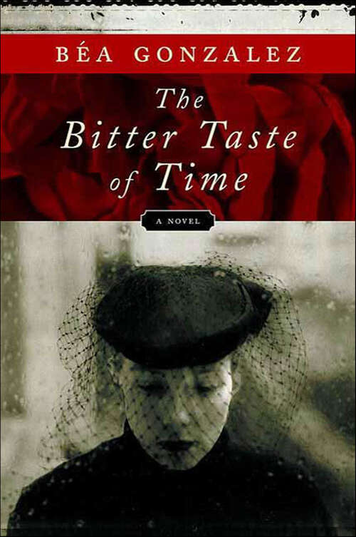 Book cover of The Bitter Taste of Time: A Novel