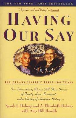 Book cover of Having Our Say: The Delany Sisters' First 100 Years
